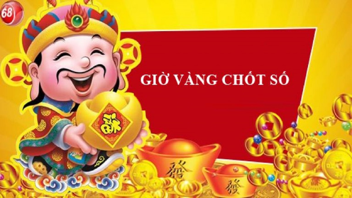 Giờ vàng chốt số là gì? Lúc mấy giờ? Và cách thức chốt số ra sao?