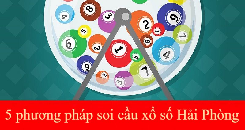 5 phương pháp soi cầu xổ số Hải Phòng