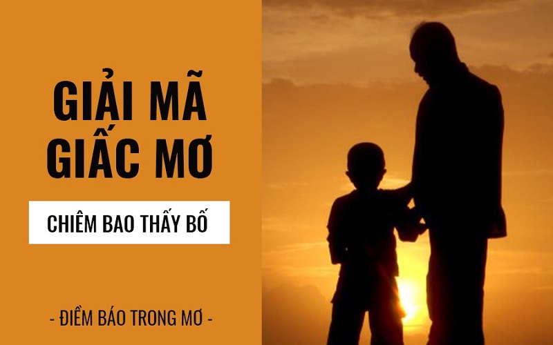 Mơ thấy bố chết đánh con gì? Mơ thấy cha đã chết điềm gì?