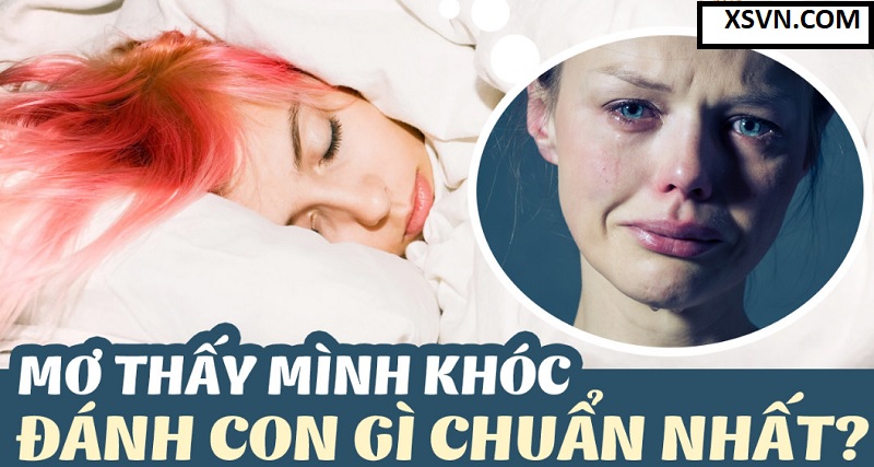 Mơ thấy mình khóc mang đến nhiều con số may mắn cho bạn