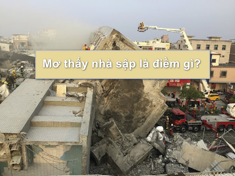 Nằm mơ thấy nhà sập là điềm gì?