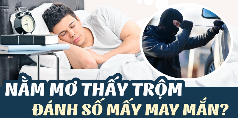 Nằm mơ thấy ăn trộm liên quan đến con số nào?