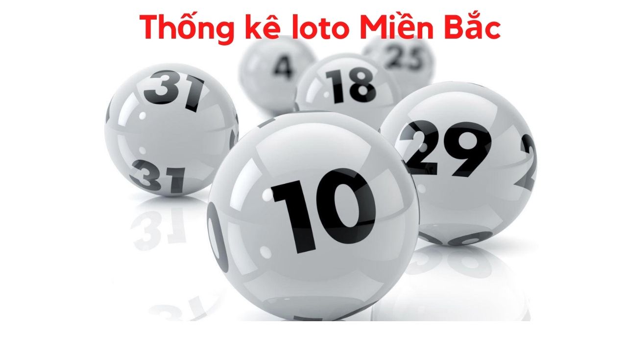 phương pháp thống kê loto miền Bắc