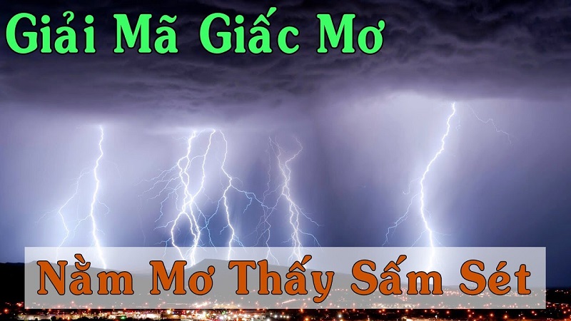 Mơ thấy sấm sét đánh con gì? Giải mã giấc mơ sấm chớp