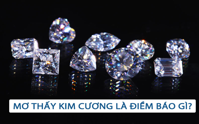 Mơ thấy kim cương đánh con gì? Mơ gặp đá quý điềm gì?