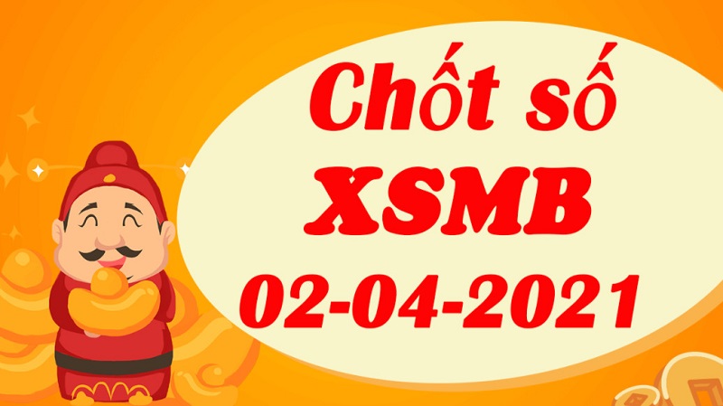 Dự đoán kết quả xổ số miền Bắc 2/4/2021 thứ sáu nên xem