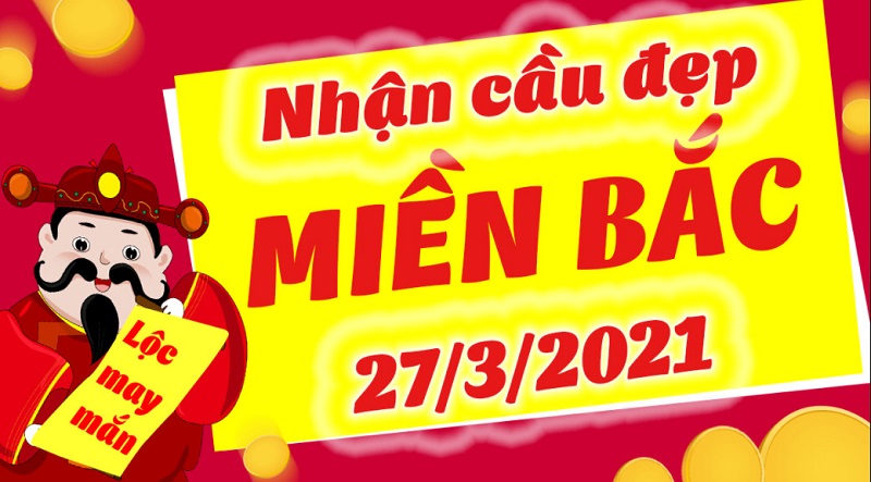 Dự đoán kết quả XSMB hôm nay thứ bảy 27/3/2021 thắng đậm