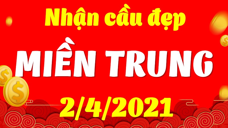 Dự đoán KQXS miền Trung thứ sáu 2/4/2021 chốt số đẹp