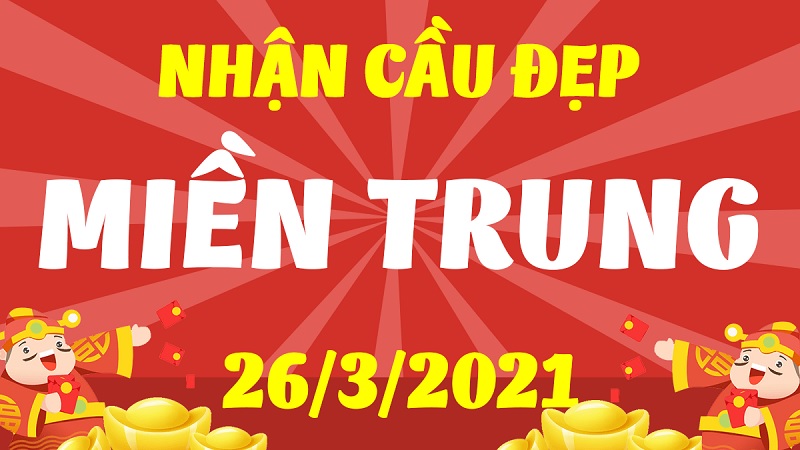 Dự đoán KQXS miền Trung thứ sáu 26/3/2021 đưa ra bộ số đẹp