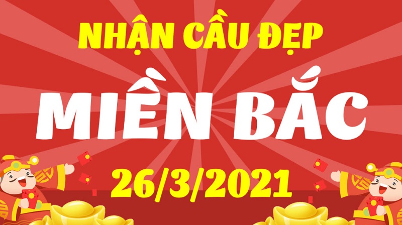 Dự đoán KQXSMB bữa thứ 6 ngày 26/3/2021 chính xác