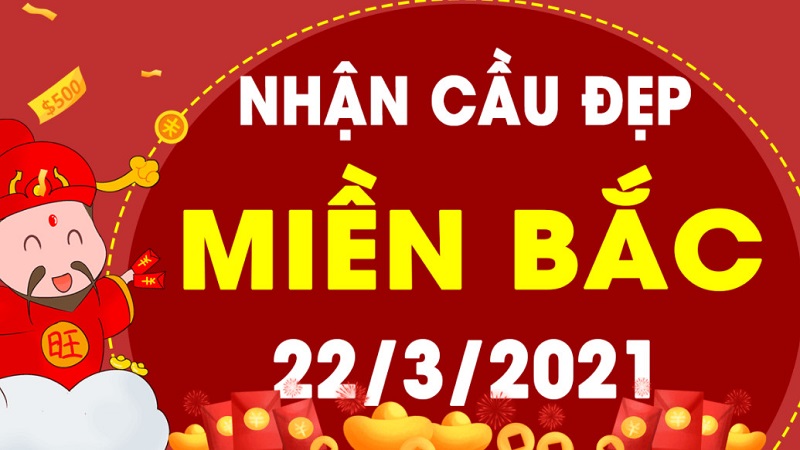 Dự đoán KQXSMB thứ 2 ngày 22/3/2021 cực chuẩn xác