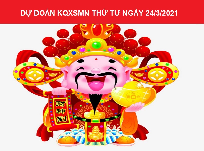 Dự đoán KQXSMN thứ tư ngày 24/3/2021 chuẩn không cần chỉnh