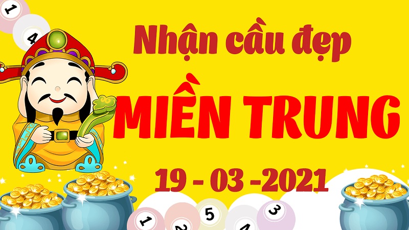 Dự đoán miền Trung bữa thứ 6 ngày 19/3/2021 chốt số đẹp