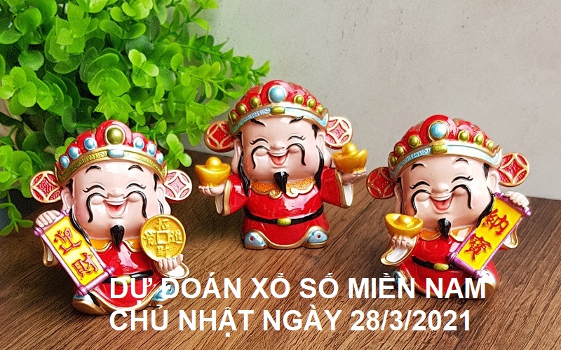 Dự đoán xổ số miền Nam chủ nhật ngày 28/3/2021