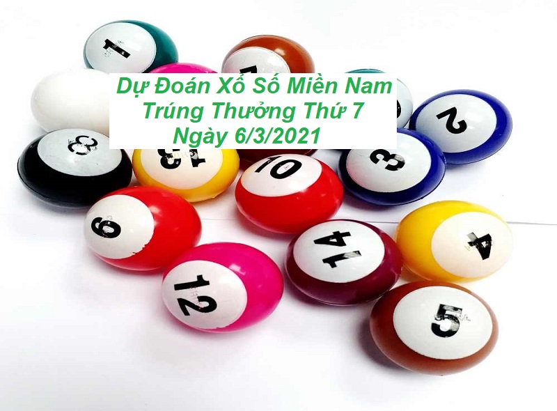 Dự đoán xổ số miền Nam trúng thưởng thứ 7 ngày 6/3/2021 chuẩn đến 99%