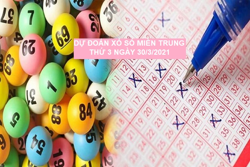 Thống kê dự đoán xổ số miền Trung thứ 3 ngày 30/3/2021