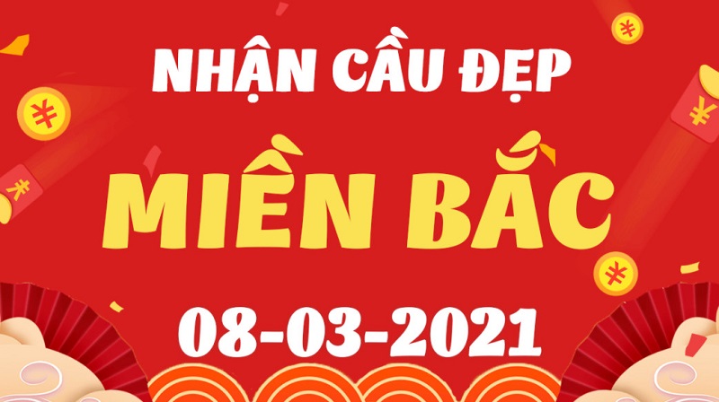 Dự đoán XSMB hôm nay thứ 2 ngày 8/3/2021 chốt kèo nhanh cho anh em