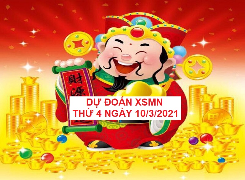 Dự đoán XSMN thứ 4 ngày 10/3/2021 độ chính xác cao