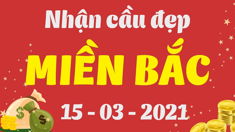 Kết quả dự đoán miền Bắc ngày thứ hai 15/3/2021 chuẩn xác