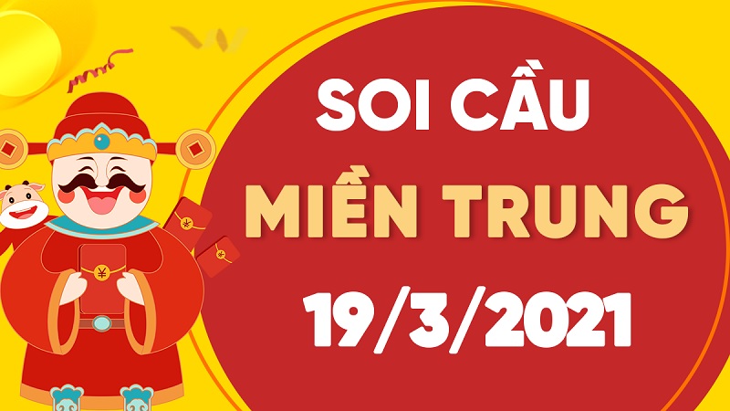 Soi cầu dự đoán miền Trung bữa thứ 6 ngày 19/3/2021 chốt số đẹp