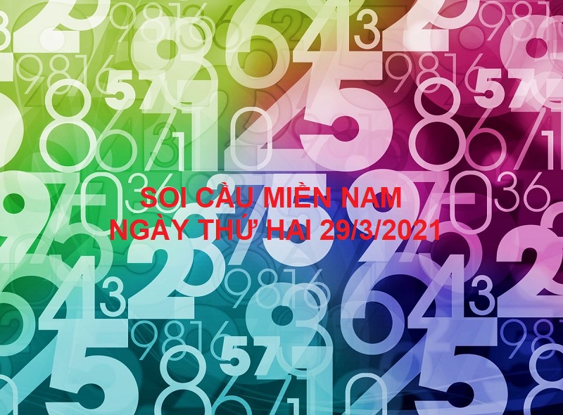 Soi cầu miền Nam ngày thứ hai 29/3/2021 cầu đẹp