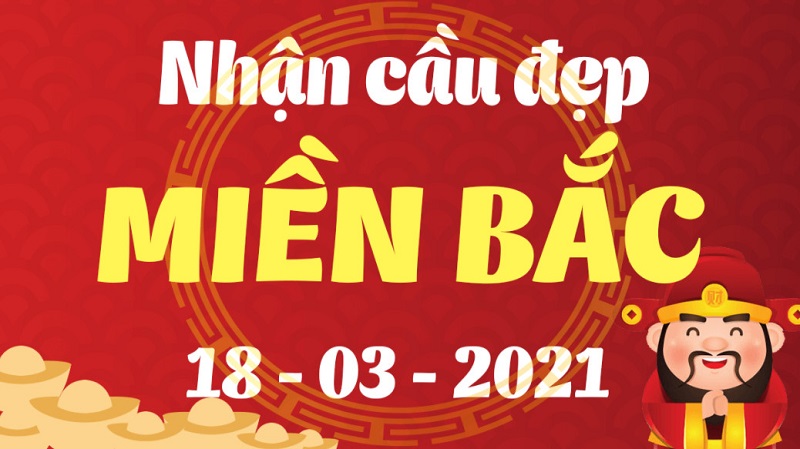 Soi cầu xổ số miền Bắc hôm nay thứ 5 ngày 18/3/2021 nhanh