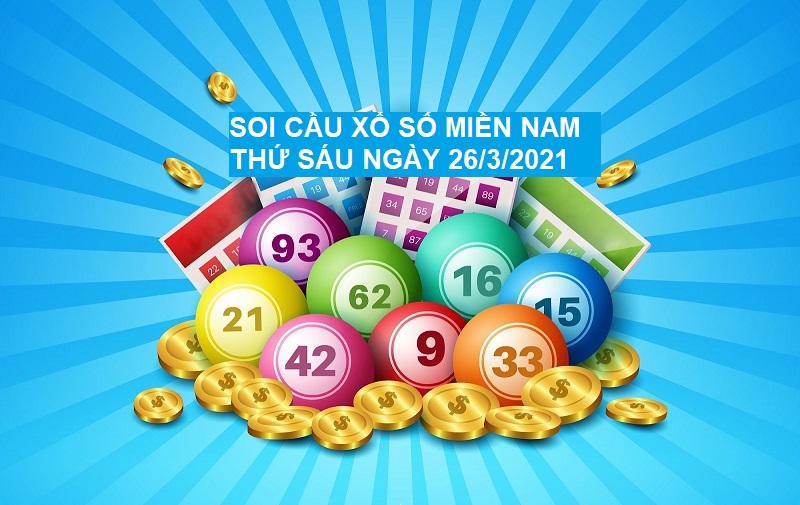 Soi cầu xổ số miền Nam thứ sáu ngày 26/3/2021