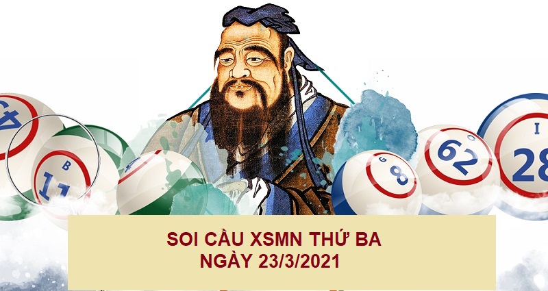 Soi cầu XSMN thứ ba ngày 23/3/2021 chốt số chuẩn xác