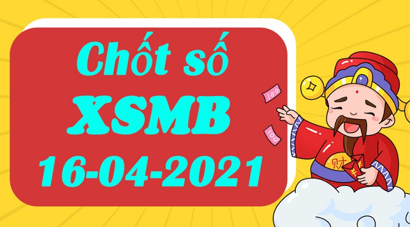 Chốt dự đoán KQXSMB bữa thứ 6 ngày 16/4/2021