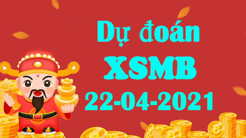 Dự đoán kết quả XSMB thứ năm 22/4/2021 chốt cặp số đẹp