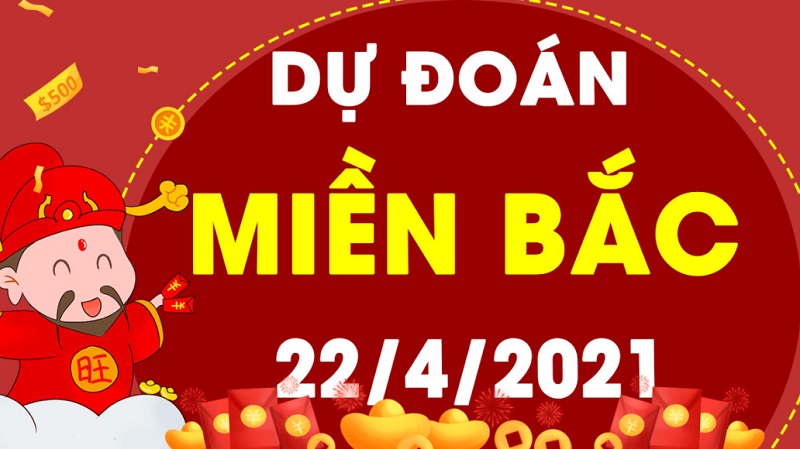 Dự đoán kết quả XSMB thứ năm 22/4/2021 chốt liền số đẹp