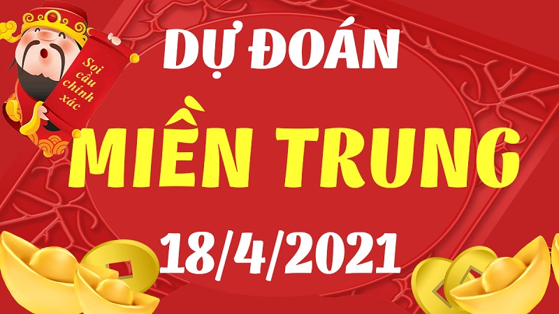 Dự đoán miền Trung chủ nhật ngày 18/4/2021 chuẩn xác