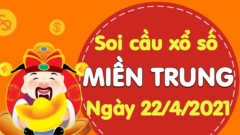 Dự đoán miền Trung T5 22/4/2021 về bờ thuận lợi