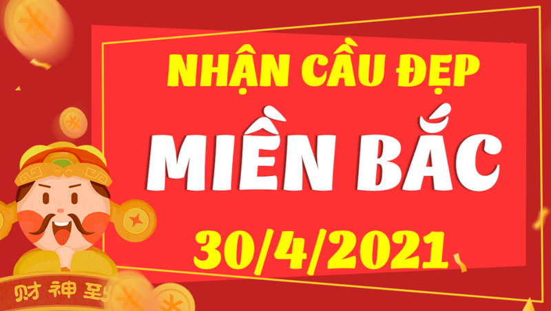 Dự đoán xổ số miền Bắc thứ sáu 30/4/2021 tìm bộ số đẹp