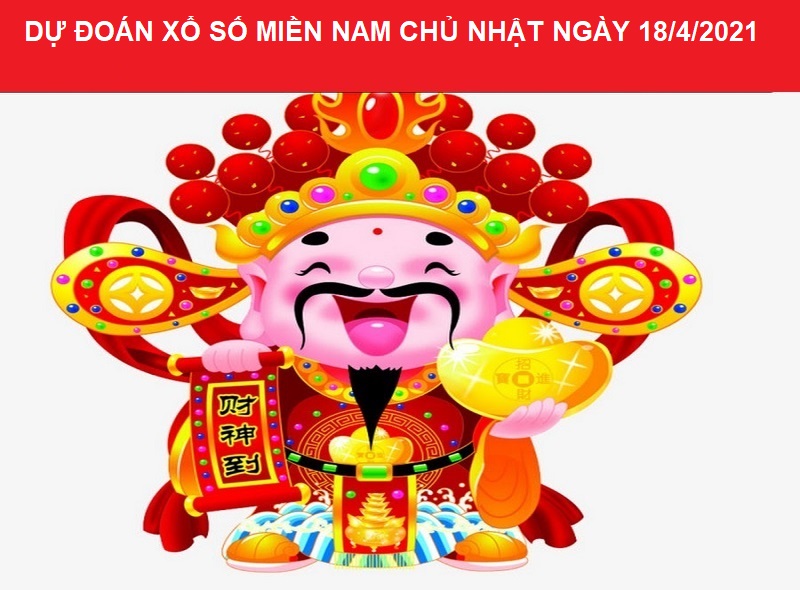 Dự đoán xổ số miền Nam chủ nhật ngày 18/4/2021 cực hay