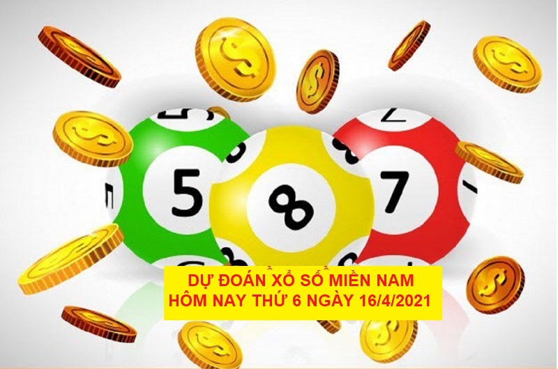 Dự đoán xổ số miền Nam hôm nay thứ 6 ngày 16/4/2021