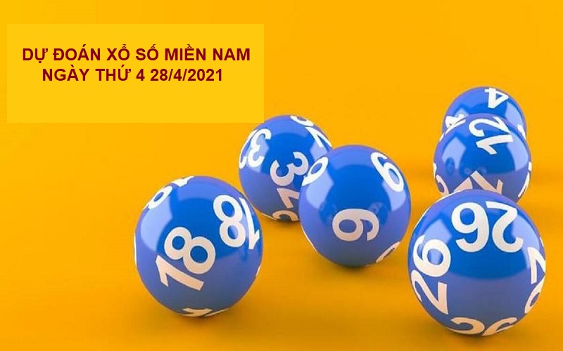 Dự đoán xổ số miền Nam ngày thứ 4 28/4/2021 cực đẹp