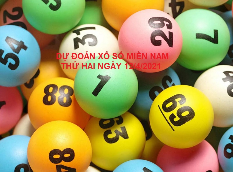 Dự đoán xổ số miền Nam thứ hai ngày 12/4/2021 chốt số cực chuẩn