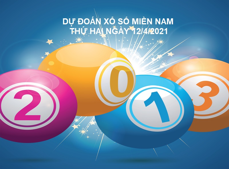 Dự đoán xổ số miền Nam thứ hai ngày 12/4/2021 chốt số ngon ăn