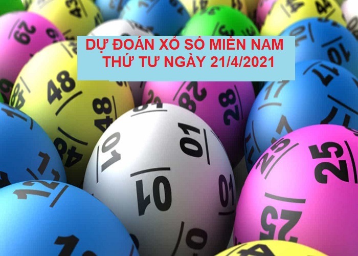 Dự đoán xổ số miền Nam thứ tư ngày 21/4/2021 chốt số ngon ăn