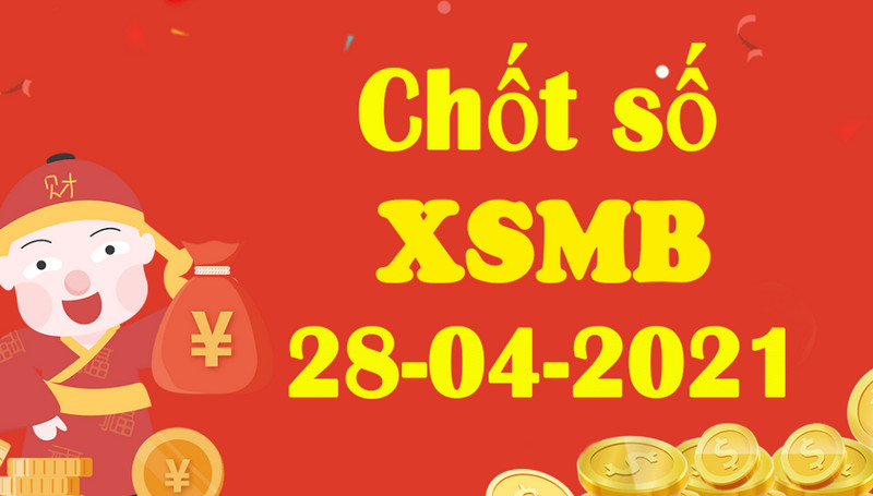 Dự đoán XSMB hôm nay thứ 4 ngày 28/4/2021 số đẹp