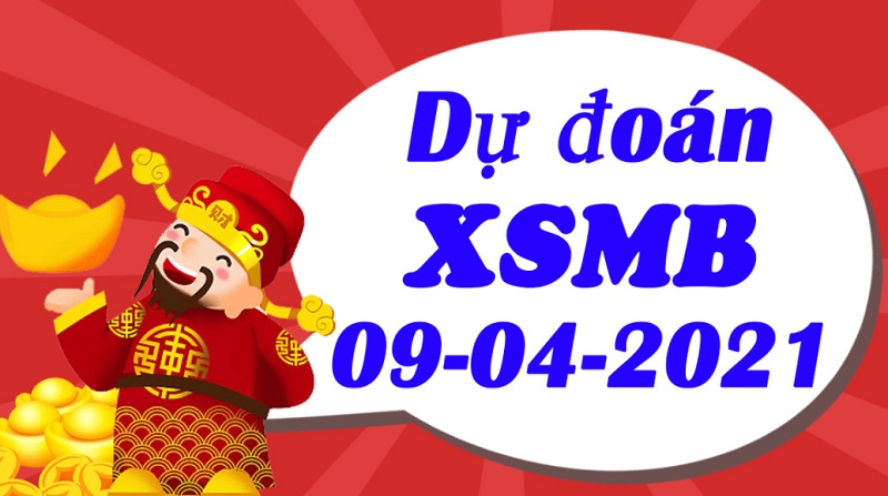 Dự đoán XSMB thứ 6 ngày 9/4/2021 chốt số chiều nay