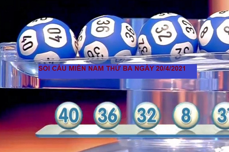 Soi cầu miền Nam thứ ba ngày 20/4/2021 bắt số là trúng