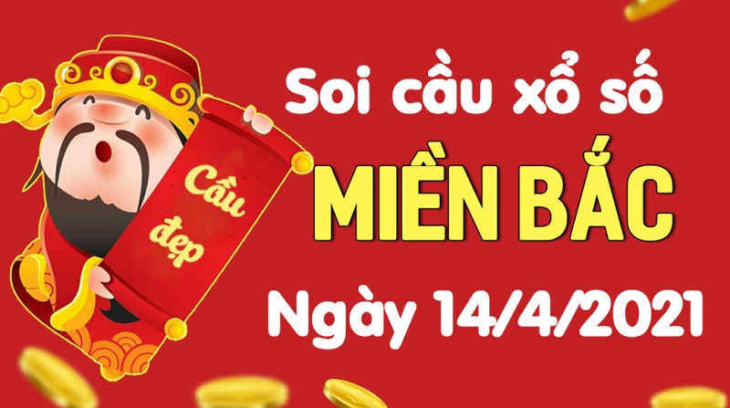 Soi cầu XSMB bữa thứ tư 14/4/2021 chốt nhanh số đẹp