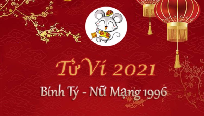 Tử vi tuổi Bính Tý năm 2021 nữ mạng chi tiết nhất