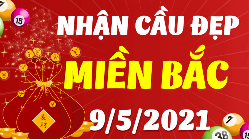 Dự đoán KQXSMB chủ nhật 9/5/2021 chốt liền cặp số đẹp