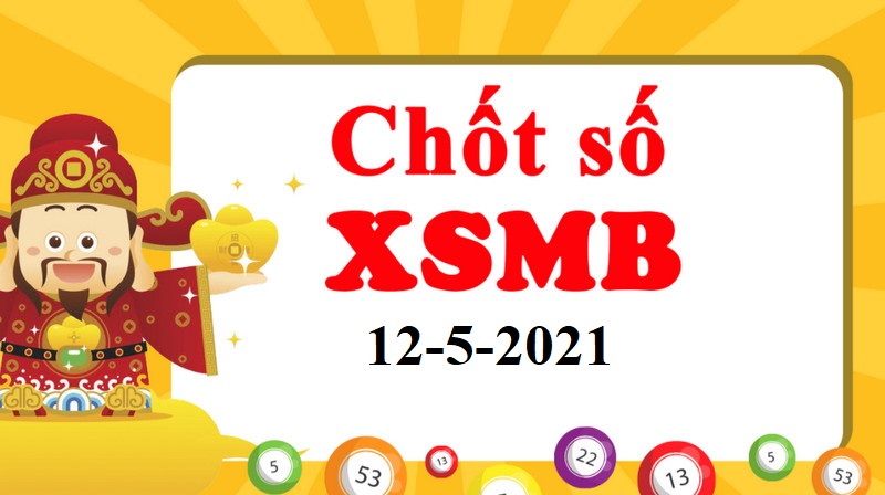 Dự đoán miền Bắc bữa thứ tư 12/5/2021 chuẩn không phải chỉnh