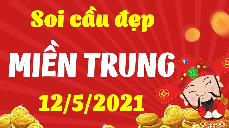 Dự đoán miền Trung thứ 4 ngày 12/5/2021 chính xác