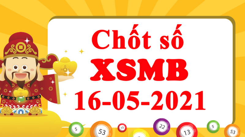 Dự đoán XS miền Bắc chủ nhật 16/5/2021 chuyên nghiệp