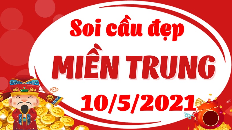 Soi cầu dự đoán XSMT bữa thứ 2 ngày 10/5/2021